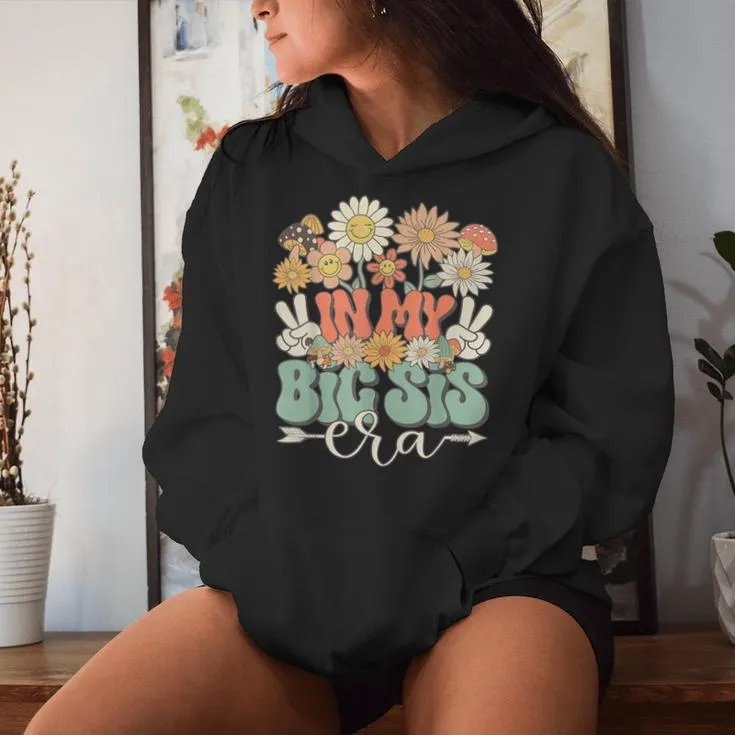 In My Big Sis Era Floral Hippie Groovy Retro Daisy Sister Women Hoodie